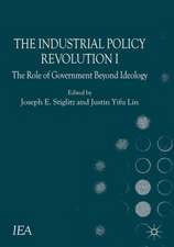 The Industrial Policy Revolution I: The Role of Government Beyond Ideology