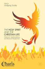 The Holy Spirit and the Christian Life: Historical, Interdisciplinary, and Renewal Perspectives