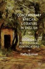 Contemporary African Literature in English: Global Locations, Postcolonial Identifications