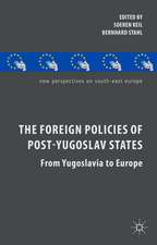 The Foreign Policies of Post-Yugoslav States: From Yugoslavia to Europe