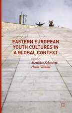 Eastern European Youth Cultures in a Global Context