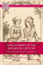 Love in Print in the Sixteenth Century: The Popularization of Romance