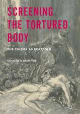 Screening the Tortured Body: The Cinema as Scaffold