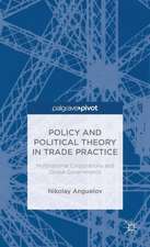 Policy and Political Theory in Trade Practice: Multinational Corporations and Global Governments