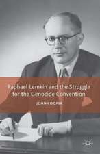 Raphael Lemkin and the Struggle for the Genocide Convention