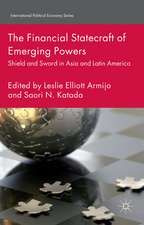 The Financial Statecraft of Emerging Powers: Shield and Sword in Asia and Latin America