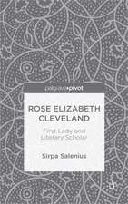 Rose Elizabeth Cleveland: First Lady and Literary Scholar