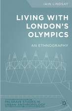 Living with London's Olympics: An Ethnography