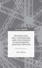 Technology, Self-Fashioning and Politeness in Eighteenth-Century Britain