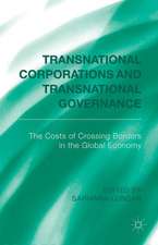 Transnational Corporations and Transnational Governance: The Cost of Crossing borders in the Global Economy