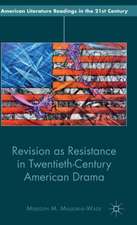 Revision as Resistance in Twentieth-Century American Drama