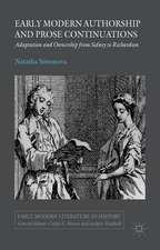 Early Modern Authorship and Prose Continuations: Adaptation and Ownership from Sidney to Richardson