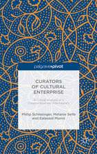 Curators of Cultural Enterprise: A Critical Analysis of a Creative Business Intermediary