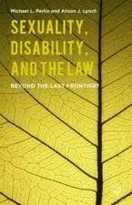 Sexuality, Disability, and the Law: Beyond the Last Frontier?