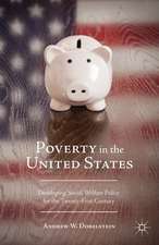 Poverty in the United States: Developing Social Welfare Policy for the Twenty-First Century