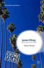 James Ellroy: Demon Dog of Crime Fiction