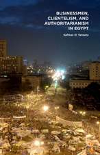 Businessmen, Clientelism, and Authoritarianism in Egypt