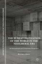 The Bureaucratization of the World in the Neoliberal Era: An International and Comparative Perspective