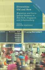 Diversities Old and New: Migration and Socio-Spatial Patterns in New York, Singapore and Johannesburg