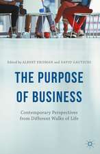 The Purpose of Business: Contemporary Perspectives from Different Walks of Life