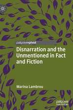 Disnarration and the Unmentioned in Fact and Fiction