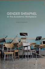 Gender Shrapnel in the Academic Workplace