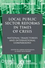 Local Public Sector Reforms in Times of Crisis: National Trajectories and International Comparisons