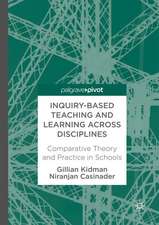 Inquiry-Based Teaching and Learning across Disciplines: Comparative Theory and Practice in Schools