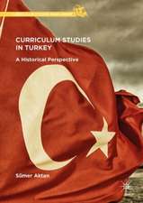 Curriculum Studies in Turkey: A Historical Perspective