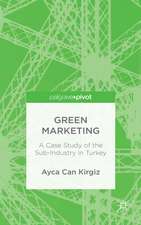 Green Marketing: A Case Study of the Sub-Industry in Turkey