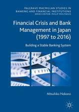 Financial Crisis and Bank Management in Japan (1997 to 2016): Building a Stable Banking System