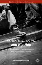 Friendship, Love, and Hip Hop