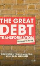 The Great Debt Transformation: Households, Financialization, and Policy Responses