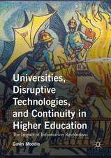 Universities, Disruptive Technologies, and Continuity in Higher Education: The Impact of Information Revolutions