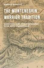 The Montenegrin Warrior Tradition: Questions and Controversies over NATO Membership