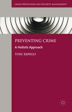 Preventing Crime: A Holistic Approach