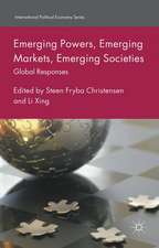 Emerging Powers, Emerging Markets, Emerging Societies: Global Responses