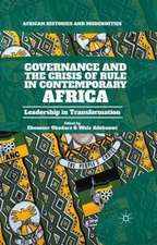 Governance and the Crisis of Rule in Contemporary Africa: Leadership in Transformation