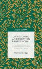 On Becoming an Education Professional: A Psychosocial Exploration of Developing an Education Professional Practice