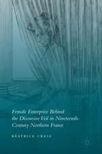 Female Enterprise Behind the Discursive Veil in Nineteenth-Century Northern France