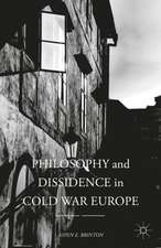 Philosophy and Dissidence in Cold War Europe