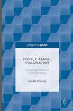 Hope, Change, Pragmatism: Analyzing Obama’s Grand Strategy