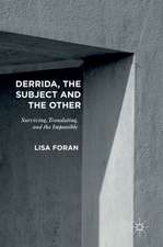 Derrida, the Subject and the Other: Surviving, Translating, and the Impossible