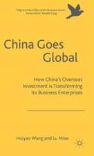 China Goes Global: The Impact of Chinese Overseas Investment on its Business Enterprises