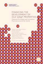 Financing the Development of Old Waqf Properties: Classical Principles and Innovative Practices around the World