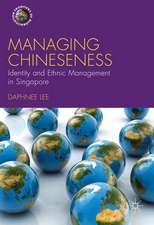 Managing Chineseness: Identity and Ethnic Management in Singapore