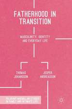 Fatherhood in Transition: Masculinity, Identity and Everyday Life