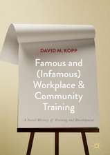 Famous and (Infamous) Workplace and Community Training: A Social History of Training and Development