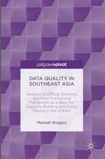 Data Quality in Southeast Asia: Analysis of Official Statistics and Their Institutional Framework as a Basis for Capacity Building and Policy Making in the ASEAN