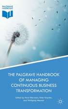 The Palgrave Handbook of Managing Continuous Business Transformation